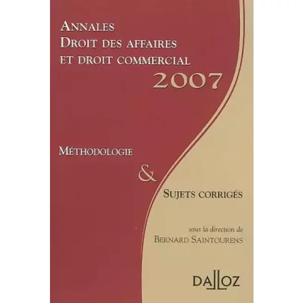 Annales Droit Des Affaires Et Droit Commercial 2007. MéThodologie & Sujets CorrigéS - Bernard Saintourens-image