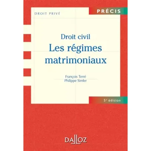 Droit civil : Les régimes matrimoniaux - François Terré, Philippe Simler
