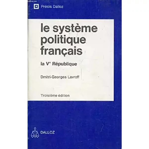 Le Système politique français : La V- République (Précis Dalloz) - Dmitri Georges Lavroff