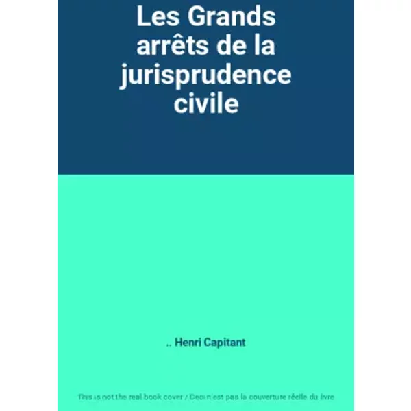 Les Grands ArrêTs De La Jurisprudence Civile - .. Henri Capitant-image