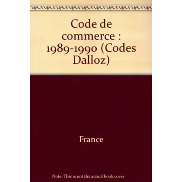 Code de commerce : 1989-1990 (Codes Dalloz) - France
