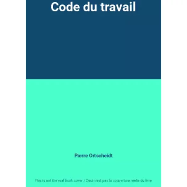 Code Du Travail - Pierre Ortscheidt-image