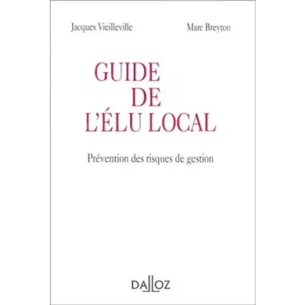 Guide de l'élu local : Prévention des risques de gestion - Breyton, Vieilleville