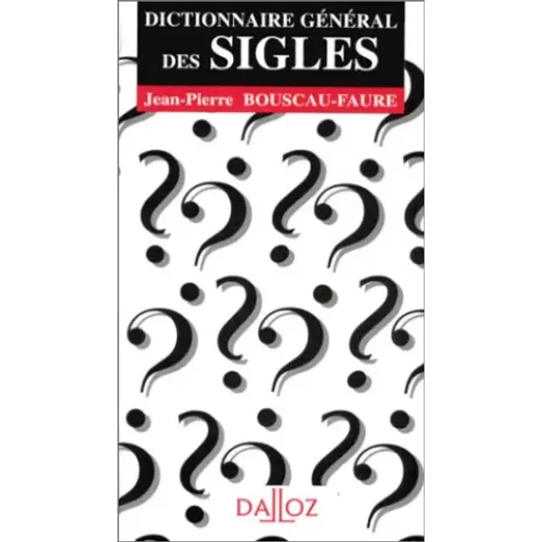 Dictionnaire GéNéRal Des Sigles - Jean-Pierre Bouscau-Faure-image
