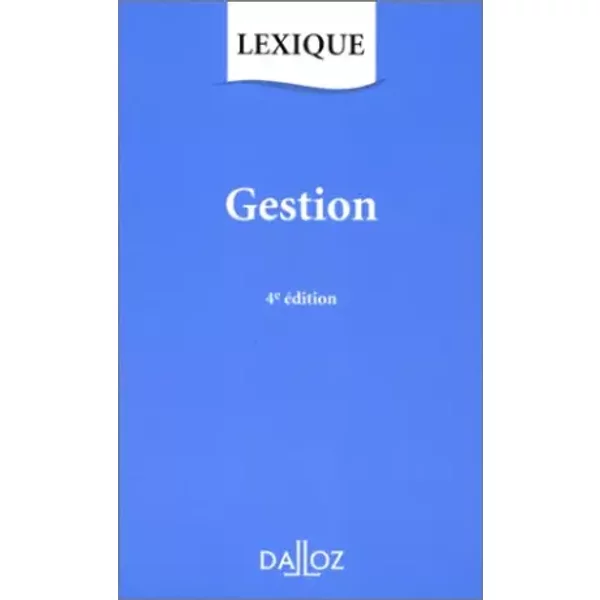 GESTION. Lexique, 4ème édition - Collectif, Ahmed Silem, Alain-Charles Martinet