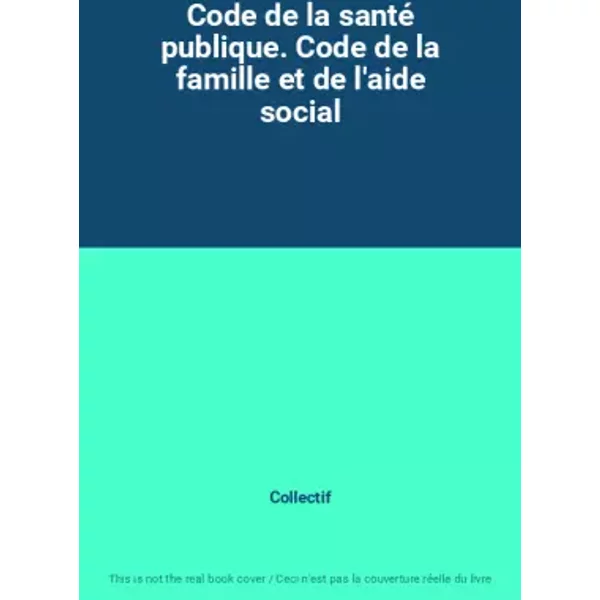 Code De La Santé Publique. Code De La Famille Et De L'aide Social - Collectif-image