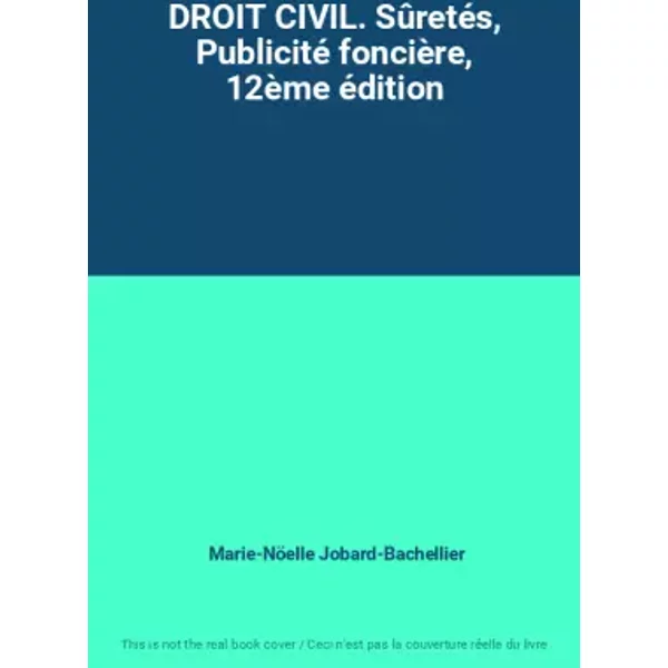 Droit Civil. SûRetéS, Publicité FoncièRe, 12èMe éDition - Marie-NöElle Jobard-Bachellier-image