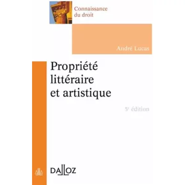 PropriéTé LittéRaire Et Artistique. 5E éD. - André Lucas-image