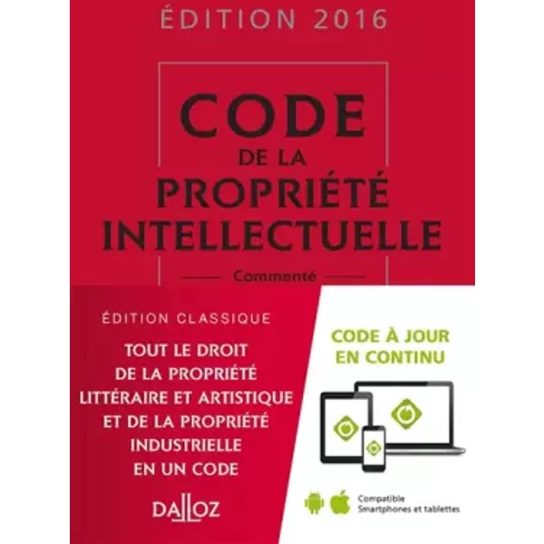 Code de la propriété intellectuelle 2016, commenté - 16e éd. - Pierre Sirinelli, Sylviane Durrande, Antoine Latreille, Nathalie Maximin