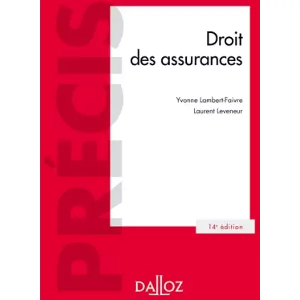 Droit des assurances - 14e ed. - Yvonne Lambert-Faivre, Laurent Leveneur