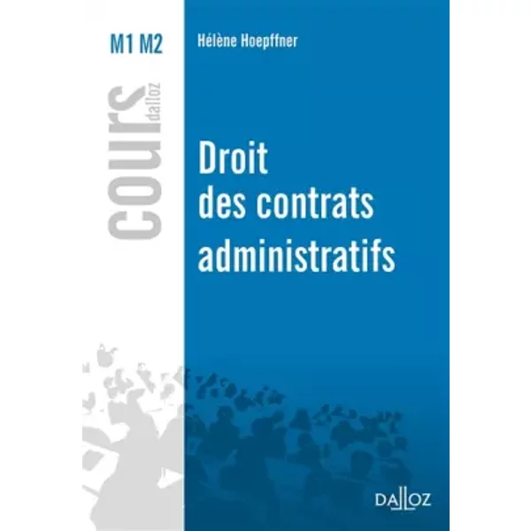 Droit des contrats administratifs - 1ère édition - Hélène Hoepffner