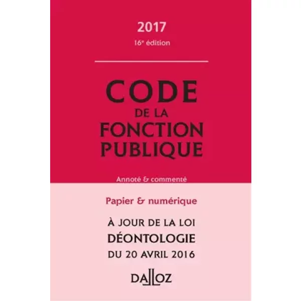 Code De La Fonction Publique 2017, Annoté Et Commenté - 16E éD. - Serge Salon, Jean-Charles Savignac, Christelle De Gaudemont Et Guillaume Pailler-image