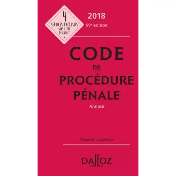 Code de procédure pénale 2018, annoté - 59e éd. - Maud Léna, Coralie Ambroise-Castérot, Jean-François Renucci, Jean-Paul Céré