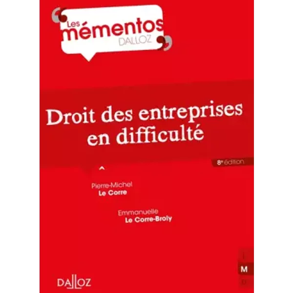 Droit des entreprises en difficulté - Pierre-Michel Le Corre, Emmanuelle Le Corre-Broly