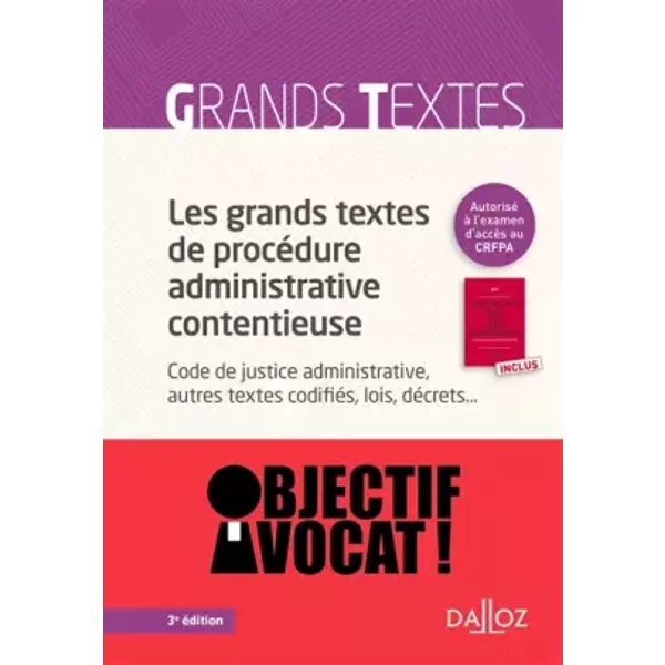 Les grands textes de Procédure Administrative Contentieuse: Code de justice administrative, - 3e é: Code de Justice Administrative, Autres T - Paul Cassia