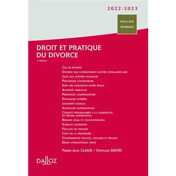 Droit et pratique du divorce 2022/2023. 5e éd. - Pierre-jean Claux, Stéphane David, Alexandre Boiché, Alexis Jault, Sophie Tougne, Michel Defix, Stéphanie Gantelet, Aurélie Grenot-Devedjian, Stéphanie Travade-Lannoy