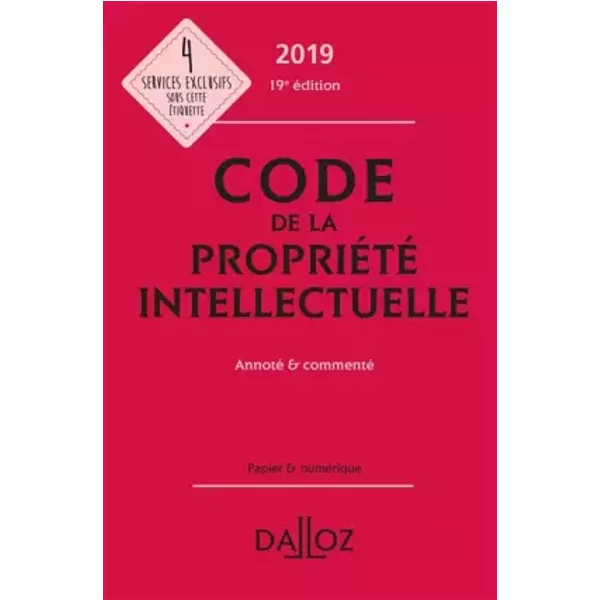 Code De La PropriéTé Intellectuelle 2019, Annoté Et Commenté - 19E Ed. - Sylviane Durrande, Antoine Latreille, Nathalie Maximin, Pierre Sirinelli-image