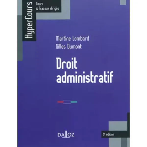 Droit administratif - 9e éd.: HyperCours - Martine Lombard, Gilles Dumont