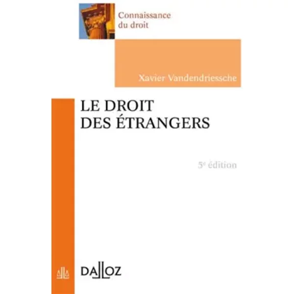 Le Droit Des éTrangers - 5E éD.: Connaissance Du Droit - Xavier Vandendriessche-image