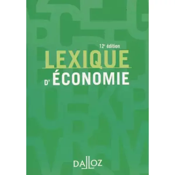 Lexique d'économie - 12e éd.: Lexiques - Ahmed Silem, Jean-Marie Albertini
