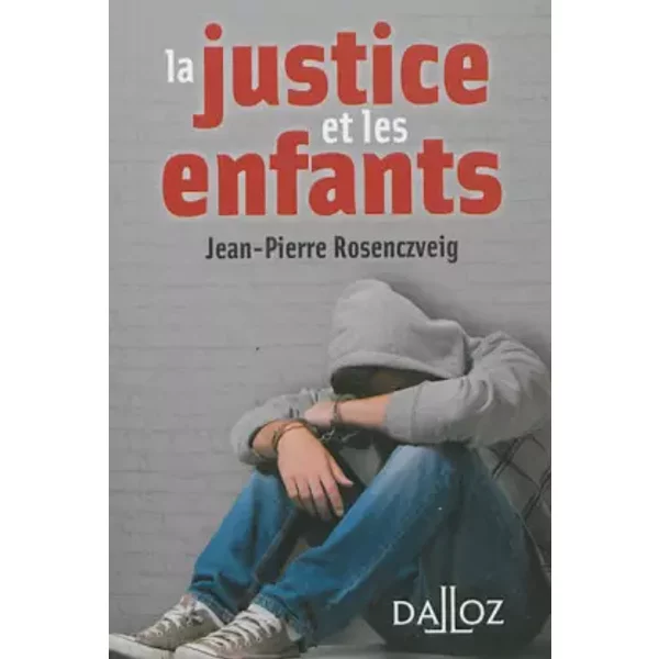 La justice et les enfants - 1ère édition - Jean-Pierre Rosenczveig