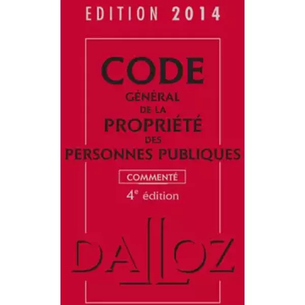 Code GéNéRal De La PropriéTé Des Personnes Publiques 2014 Commenté - 4E éD. - Fabrice Melleray, Fabrice Hourquebie, RéMi Grand-image