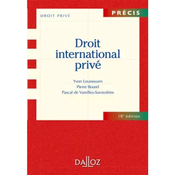 Droit international privé - 10e éd. - Yvon Loussouarn, Pierre Bourel, Pascal de Vareilles-Sommières