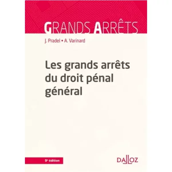 Les grands arrêts du droit pénal général - 9e éd. - Jean Pradel, André Varinard