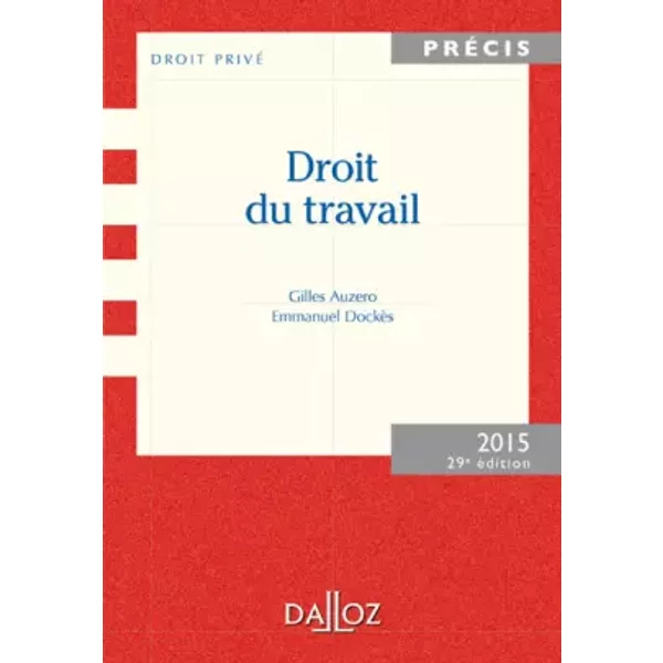 Droit Du Travail. ÉDition 2015-29 E éD. - Gilles Auzero, Emmanuel DockèS-image