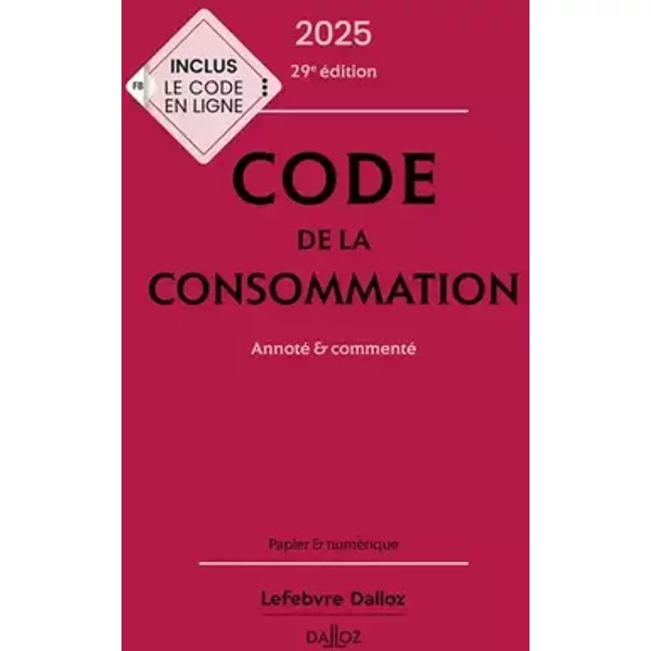 Code de la consommation 2025, annoté et commenté. 29e éd. - Yves Picod, Nathalie Picod, Eric Chevrier