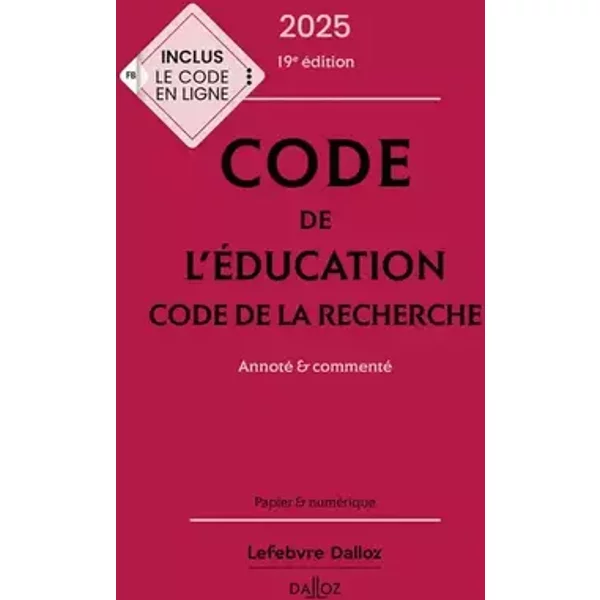 Code de l'éducation, Code de la recherche 2025, annoté et commenté. 19e éd. - Marc Debène, Françoise Marillia, Christelle De Gaudemont