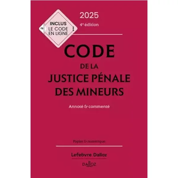 Code de la justice pénale des mineurs 2025, annoté et commenté. 4e éd. - Philippe Bonfils, Maud Léna