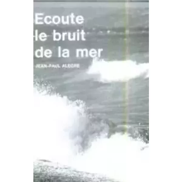 Ecoute le bruit de la mer - Collectif
