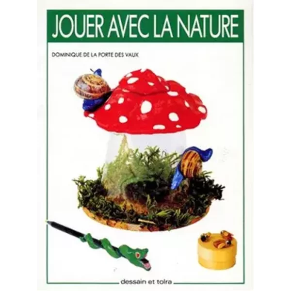 Jouer Avec La Nature - Dominique De La Porte Des Vaux-image