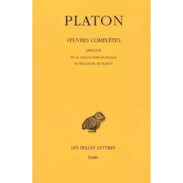 Oeuvres complètes: Tome 14, Lexique de la langue philosophique et religieuse de Platon - Platon