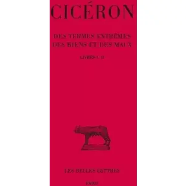 Des termes extrêmes des Biens et des Maux, tome 1, livres I-II, 5e édition - Cicéron, J. Martha