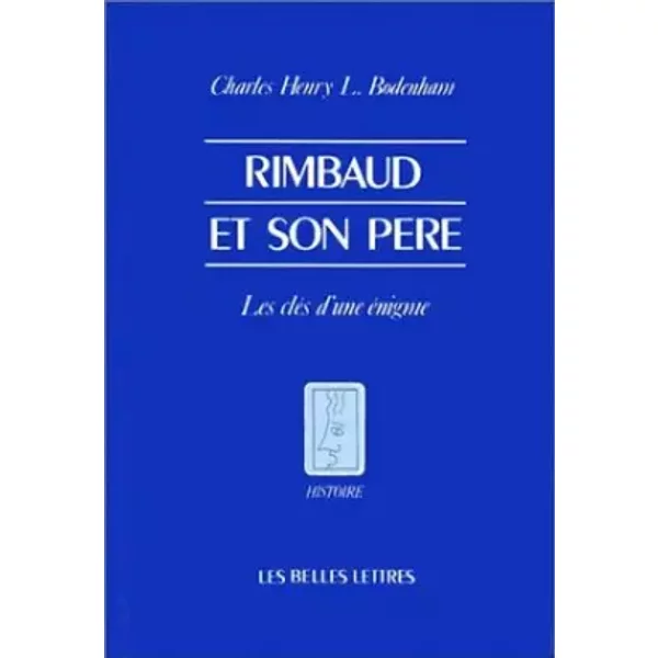 Rimbaud et son Père - Charles Henry L. Bodenham, Alain Boureau, Michel Desgranges, Pierre Vidal-Naquet