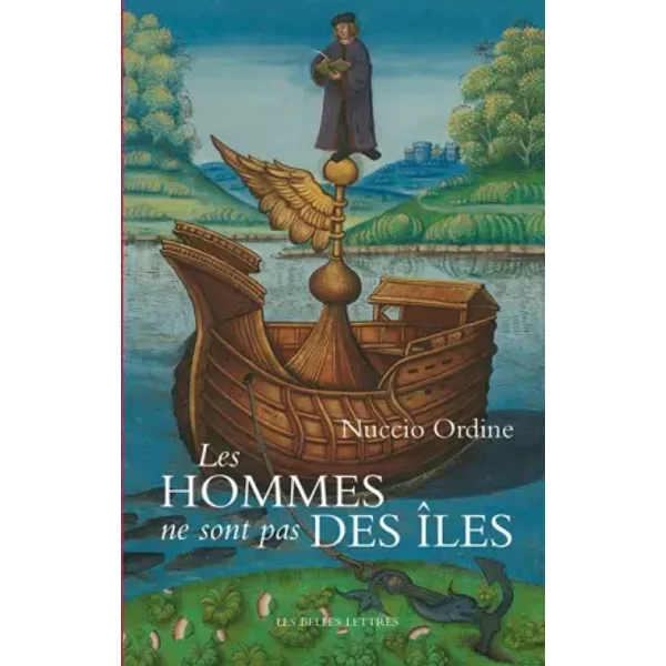 Les hommes ne sont pas des îles: Les classiques nous aident à vivre - Nuccio Ordine