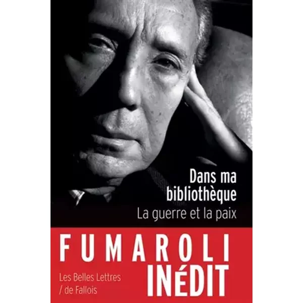 Dans ma bibliothèque: La guerre et la paix - Marc Fumaroli