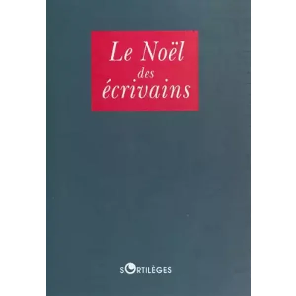 Le NoëL Des éCrivains - Collectif-image