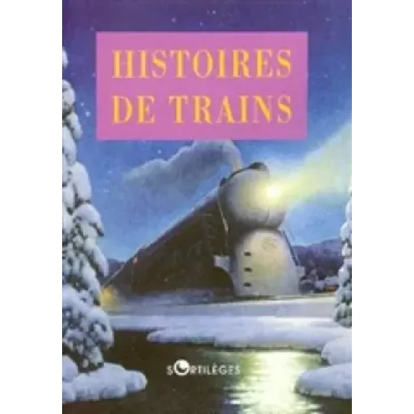 Histoires De Trains - Collectif Et Alain Laurent-image