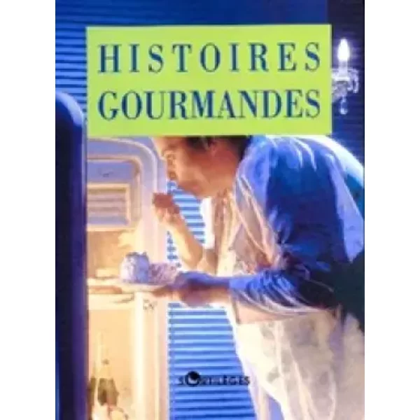 Histoires Gourmandes - FréDéRic CoubèS Et Collectif-image