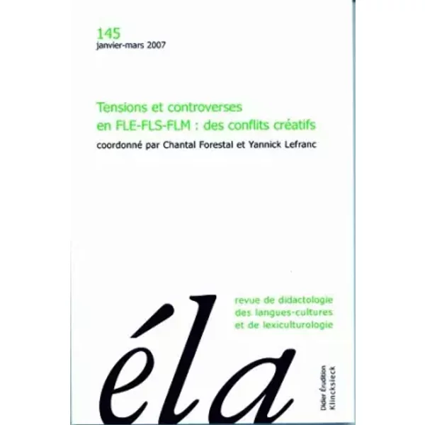Études de linguistique appliquée - N°1/2007: Tensions et controverses en FLE-FLS-FLM : des conflits créatifs