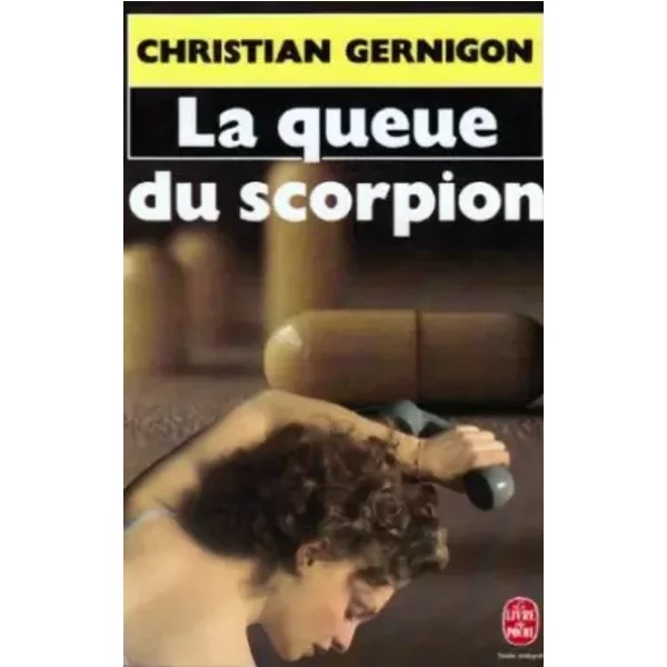La Queue Du Scorpion : Roman - Christian Gernigon-image