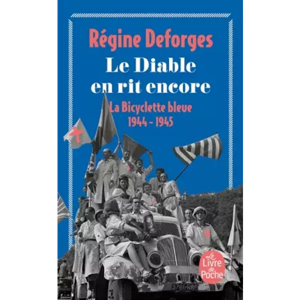 La Bicyclette Bleue, Tome 3 : Le Diable En Rit Encore 1944-1945 - Regine Deforges-image