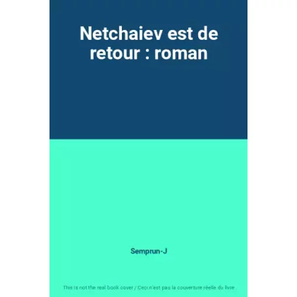 Netchaiev Est De Retour : Roman - Semprun-J-image