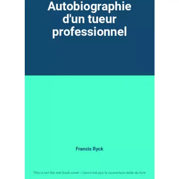Autobiographie D'un Tueur Professionnel - Francis Ryck-image