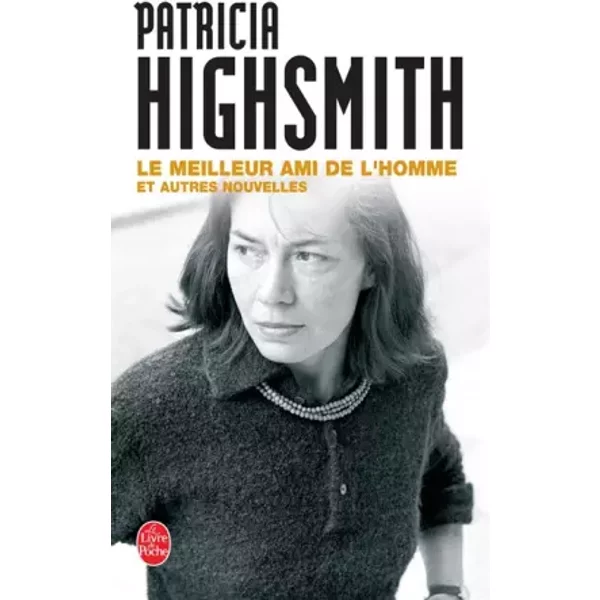 Le Meilleur Ami De L'homme : Et Autres Nouvelles - Patricia Highsmith, Martine Skopan-image