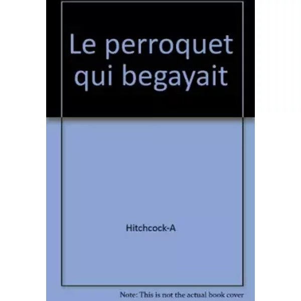 Le Perroquet Qui Begayait - Hitchcock-A-image