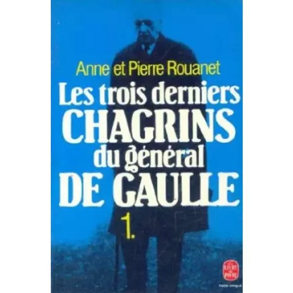 Les Trois Derniers Chagrins Du GéNéRal De Gaulle, Tome 1 - Anne Rouanet Et Pierre Rouanet-image